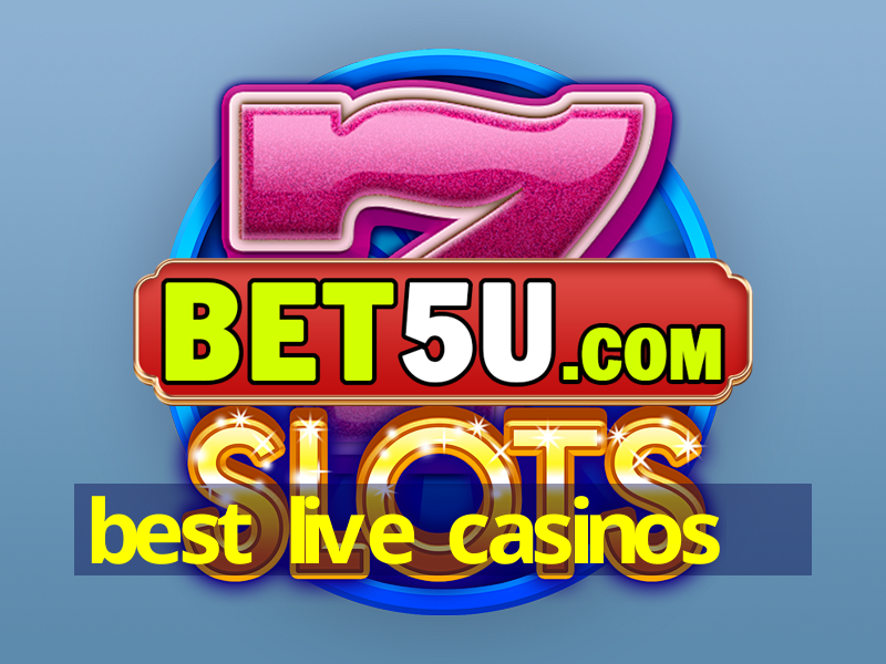 best live casinos